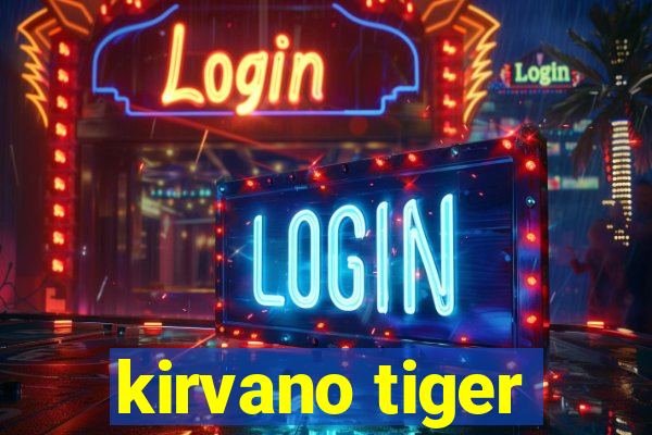 kirvano tiger